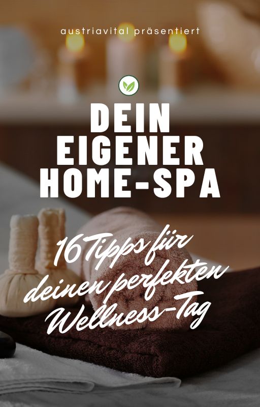 Your Own Home Spa - 16 Tips for Your Perfect Wellness Day