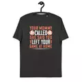 t-shirt "volleyball": your mommy called. she said you left your game at home online kaufen bei shomugo gmbh