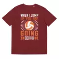 T-Shirt "Volleyball": When I jump up you are going down