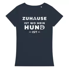 ORGANIC LADIES T-SHIRT "ZUHAUSE IST WO MEIN HUND IST" via SHOMUGO - Dein Brand Store im Online Marktplatz