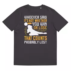 T-SHIRT "VOLLEYBALL": WHOEVER SAID, ‘IT’S NOT WHETHER YOU WIN OR LOSE THAT COUNTS,’ PROBABLY LOST via SHOMUGO - Dein Brand Store im Online Marktplatz