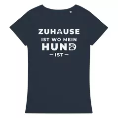 BIO DAMEN T-SHIRT "ZUHAUSE IST WO MEIN HUND IST" via SHOMUGO - Dein Brand Store im Online Marktplatz