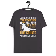T-SHIRT "VOLLEYBALL": WHOEVER SAID, ‘IT’S NOT WHETHER YOU WIN OR LOSE THAT COUNTS,’ PROBABLY LOST via SHOMUGO - Dein Brand Store im Online Marktplatz