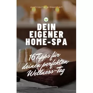 ratgeber "dein eigener home-spa - 16 tipps für deinen perfekten wellness-tag" online kaufen bei austriavital