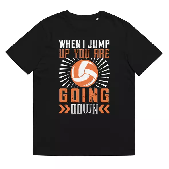 T-Shirt "Volleyball": When I jump up you are going down
